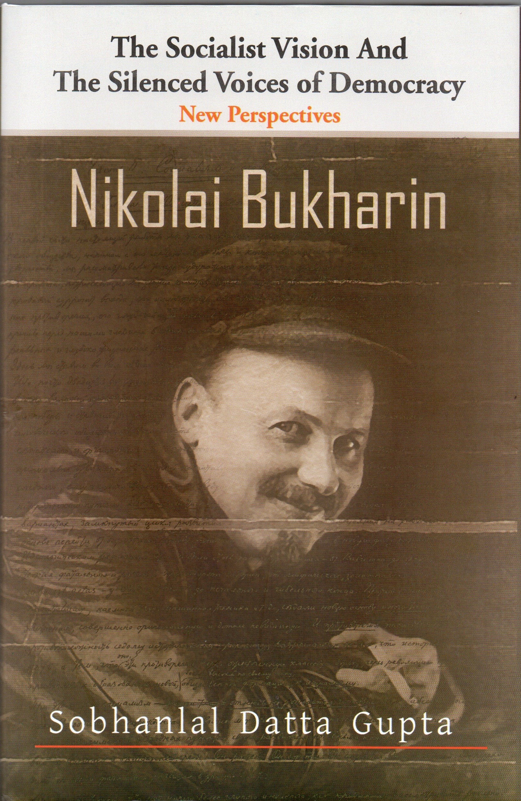 The Socialist Vision and the Silenced Voices of Democracy- New Perspectives- Nikolai Bukharin